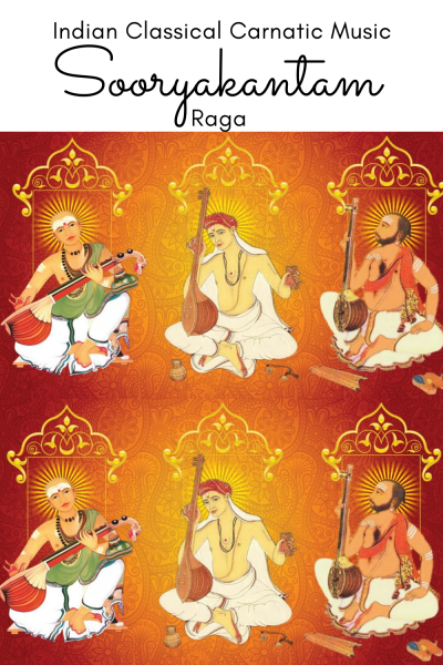 Sooryakantam is the 17th of Melakarta Raga and 5th of the Agni Chakra. It is called as Chayavati in the Muthuswami Dikshitar School of Carnatic Music.