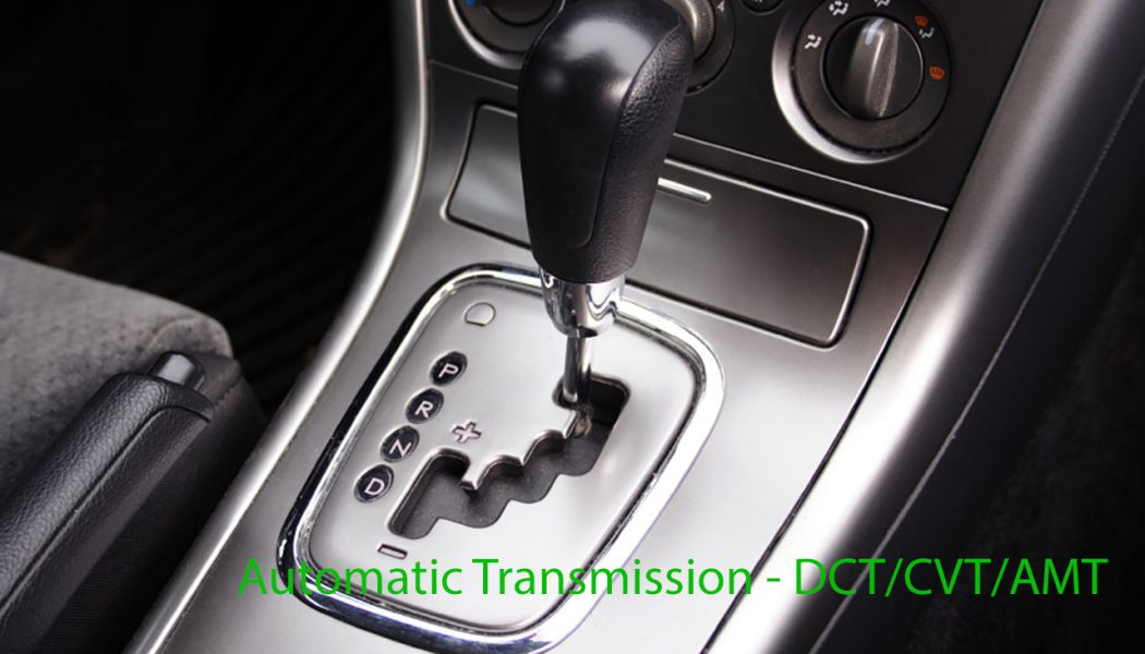 Automatic Car Transmission – DCT/CVT/AMT