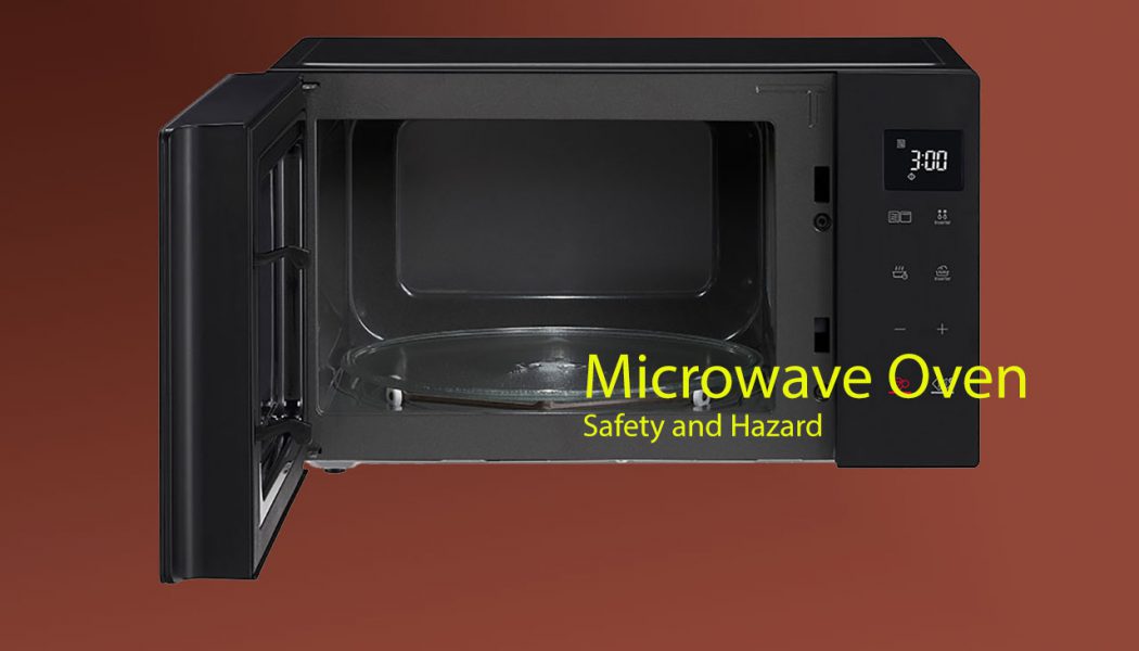 Microwave Oven – Safety and Hazard