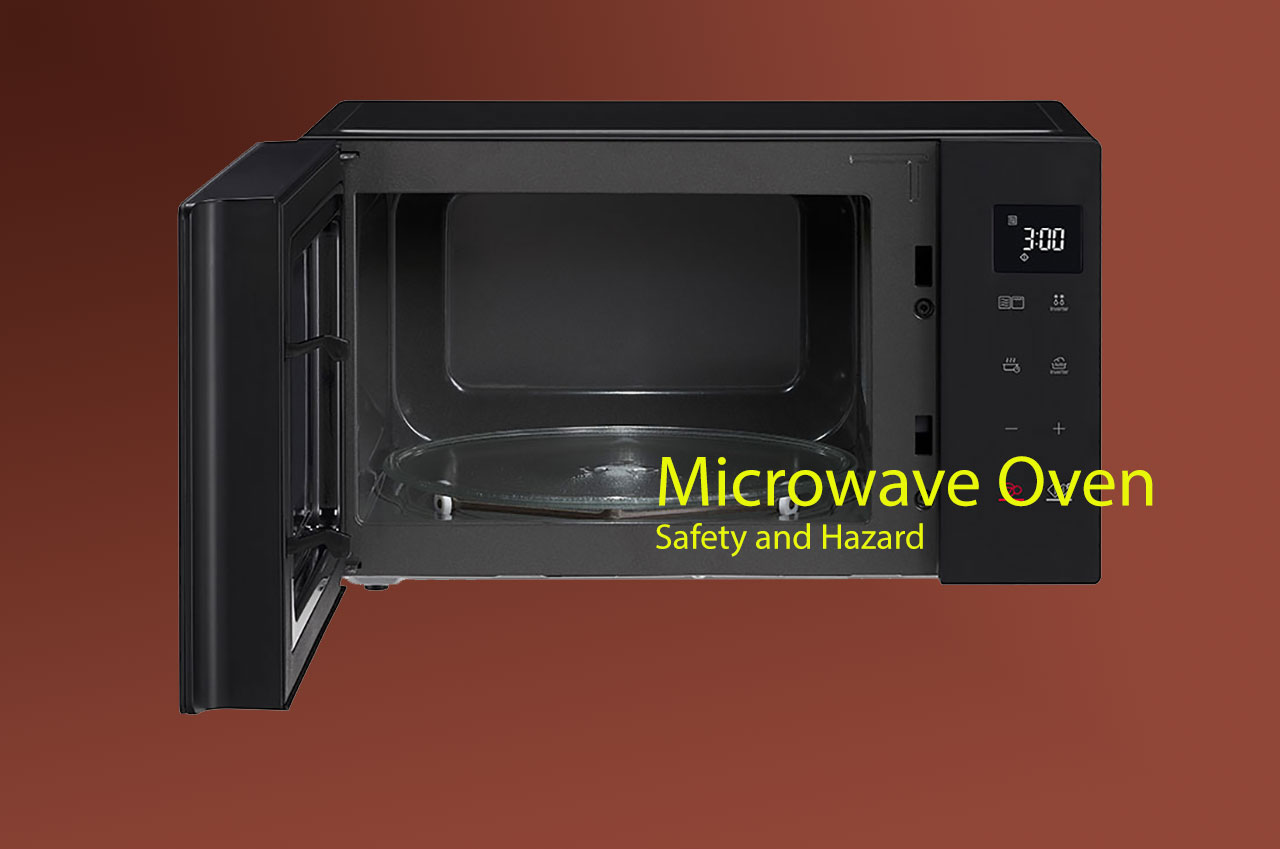 Microwave Oven - Safety and Hazard - Atyutka General Knowledge