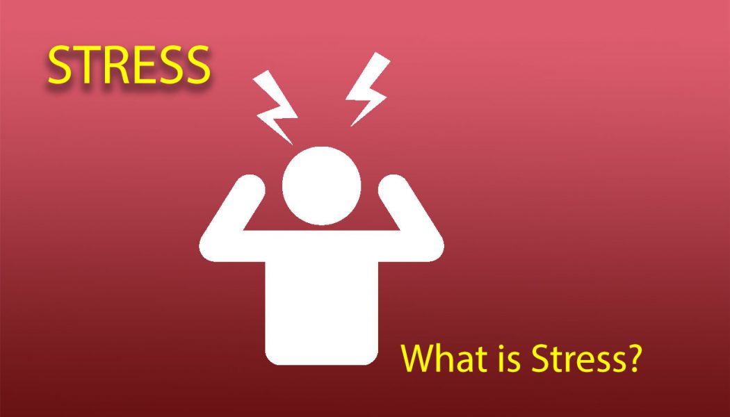 Stress – What is Stress